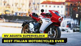 MV AGUSTA SUPERVELOCE | BEST ITALIAN MOTORCYCLES EVER