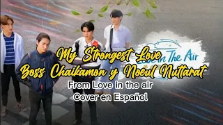 COVER EN ESPAÑOL/ MY STRONGEST LOVE- BOSS AND NOEUL (LOVE IN THE AIR) OST.💖