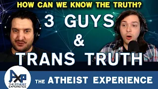 What Makes Trans People More Real Than God? | The Atheist Experience 26.25