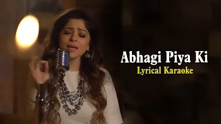 Abhagi Piya Ki Karaoke With Lyrics   Kanika Kapoor   MP Mohit Tiwari   HD Karaoke