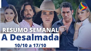 A DESALMADA - RESUMO SEMANAL 10/10 a 14/10/2022 Resumo Completo da Novela A Desalmada