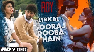 'Sooraj Dooba Hain' Full Song with LYRICS | Roy | Arijit singh | Ranbir Kapoor | T-Series