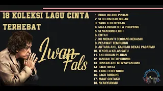 Terdahsyat, 18 Koleksi Lagu Cinta Iwan Fals Paling Disukai [HQ Sound]