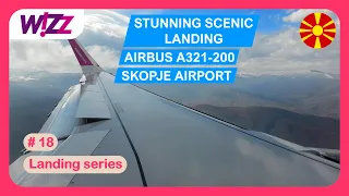 Stunning scenic landing | Skopje Airport | Wizzair | Airbus A321-200