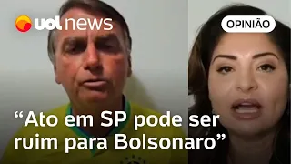 Bolsonaro convoca ato para medir força; se reunir pouca gente, será ruim para ele, diz Madeleine