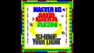 Master KG & David Guetta - Shine Your Light Feat. Akon (Official Audio)