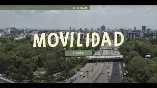 EL TEMA: CDMX - MOVILIDAD