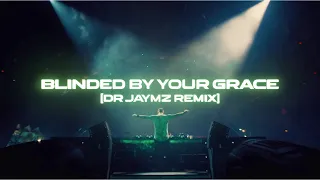 Blinded By Your Grace (Dr Jaymz Remix) Trailer