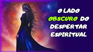 7 Efeitos Colaterais Sombrios Do Despertar Espiritual Sobre Os Quais Ninguém Conta