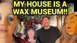 I LIVE in a WAX MUSEUM!  The Weird & The Wonderful