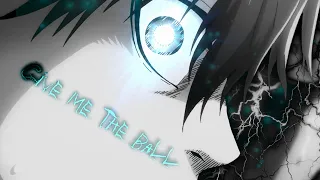 Give me the ball - Isagi Yoichi [EDIT/AMV]