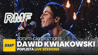 Dawid Kwiatkowski - Zanim Cię poznam | Poplista Live Sessions