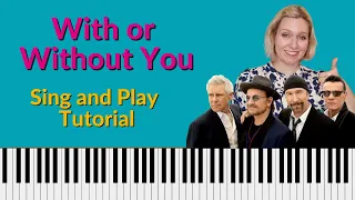 With or Without You U2 Piano Tutorial - Great sounding Sing and Play tutorial!