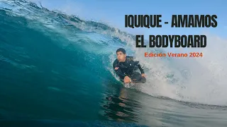 Iquique | Amamos el Bodyboard | Edición Verano 2024