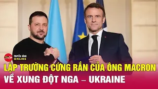 Đằng sau lập trường cứng rắn của Tổng thống Pháp Macron về xung đột Nga – Ukraine | Tin24h