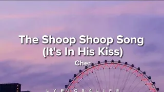 Cher - The Shoop Shoop Song (It's In His Kiss) (Lyrics)