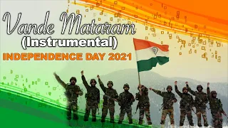 Vande Mataram (Instrumental) | Independence Day 2021 | India | Jai Bharat | Jai ho | Bharat Desh