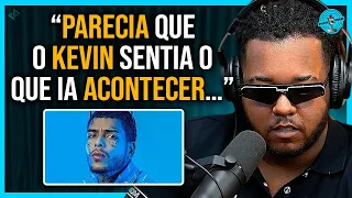 VULGO FK COMENTA SOBRE ÚLTIMOS DIAS DE KEVIN