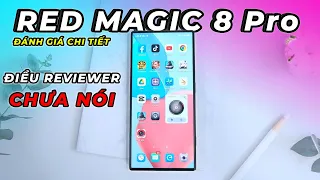 Đánh giá chi tiết Nubia Red Magic 8 Pro: Những điều Reviewer chưa nói cho các bạn!