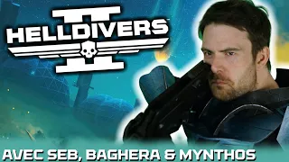 HELLDIVERS 2 avec Seb, Baghera & Mynthos ! (Best-of Twitch)