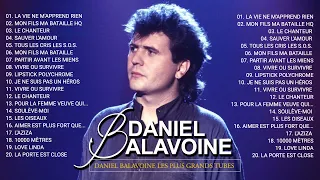 Daniel Balavoine Album Complet 2022 ♪ღ♫ Daniel Balavoine Best Of ♪ღ♫ Le Meilleurs Daniel Balavoine