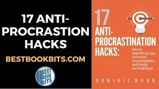 17 Anti-Procrastination Hacks | Dominic Mann | Book Summary