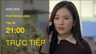 TRỰC TIẾP VTV1 | TẬP 48: Phố Trong Làng - Ngọc tức giận khi thấy mẹ thân mật với nhân tình