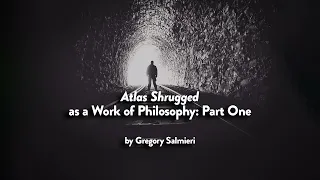 Atlas Shrugged as a Work of Philosophy: Part One