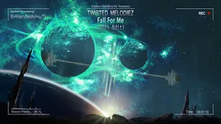 Twisted Melodiez - Fall For Me (2021 Edit) [Free Release]