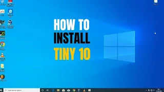 How To Install Tiny 10 In 2023 (Actual Hardware and VM)