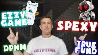 🤩 SPEXY, TRUEFUND, EZZY GAME, DPNM - Мысли о текущих проектах | Заработок | ГЕМ 2023 🤩