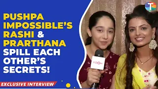 Pushpa Impossible’s Rashi & Prarthana; Deshna & Indrakshi REVEAL each other’s SECRETS in fun segment