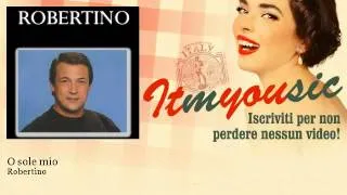 Robertino - O sole mio