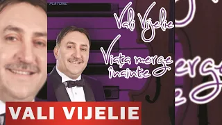 Colaj manele Vali Vijelie album Viata merge inainte