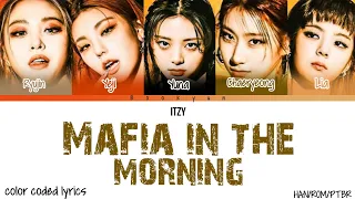 ITZY - "Mafia in the morning" - Color Coded Lyrics (HAN/ROM/PTBR)