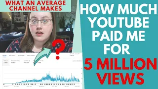 How Much YouTube Paid Me for 5 Million Views - An Average Channel Income!