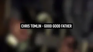 CHRIS TOMLIN - Good Good Father (Lyric Video german subbed)