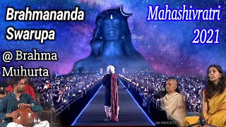 Brahmananda Swarupa Isha Jagadisha at Brahma Muhurta 3.40am | Mahashivratri 2021 | Sounds of Isha