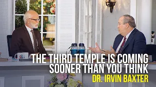 The Third Temple Is Coming Sooner Than You Think   Dr Irvin Baxter on The Jim Bakker Show