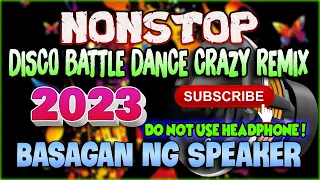 D'BEST NONSTOP DANCE CRAZY REMIX 2023 COLLECTION. Basagan Ng Speaker