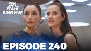 Sen Anlat Karadeniz | Lifeline - Episode 240