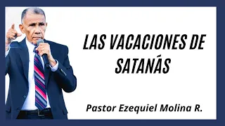 Las vacaciones de Satanás | Predicas Cristianas en audio | Pastor Ezequ