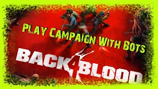 Back 4 Blood Multiplayer How To Play Campaign With Bots And Earn Achievements Plus Supply Points