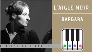 L'AIGLE NOIR - BARBARA - PIANO TUTO FACILE