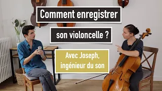 Comment s'enregistrer avec son violoncelle ?