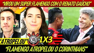 "RENATO GAÚCHO FEZ O MENGÃO VIRAR UM SUPER FLAMENGO !" CORINTHIANS 1 X 3 FLAMENGO