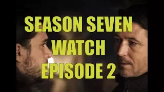 Preston's Game of Thrones Season Seven Watch - Season 7 Episode 2 Stormborn