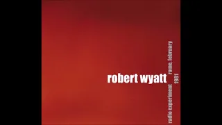 Robert Wyatt - radio experiment Rome, February 1981  ( full album, 2009 )