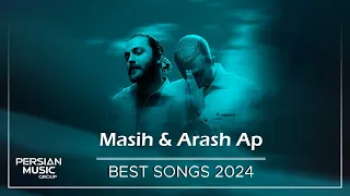 Masih & Arash Ap - Best Songs 2024 ( مسیح و آرش ای پی - میکس بهترین آهنگ ها )