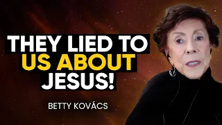 NEW EVIDENCE Exposes the Secret TRUTH About JESUS' True Teachings & Past! | Betty Kovács